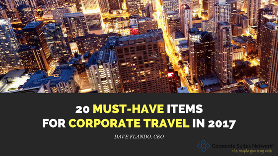 Aerial view of a city with text overlay: “20 Must-Have Items for Corporate Travel in 2017. Dave Flando, CEO. Corporate Suites Network logo bottom right.”.