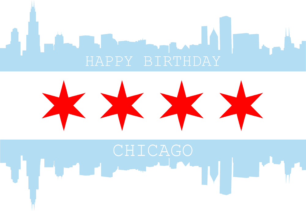 Chicago skyline silhouette with "Happy Birthday Chicago" text and four red stars in the center, resembling the design of the Chicago city flag.