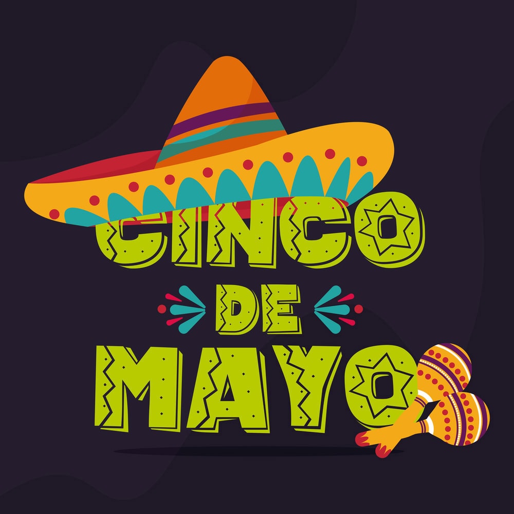 Brightly colored "Cinco de Mayo" text with a decorated sombrero above and two maracas to the right, set against a dark background.